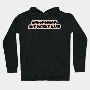 She Is Lucky She Works Hard Hoodie